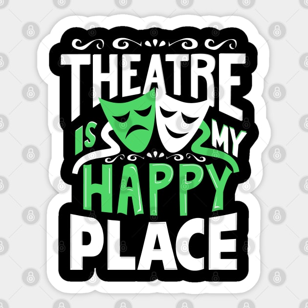 Theatre Is My Happy Place Sticker by KsuAnn